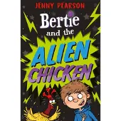 Jenny Pearson Bertie and the Alien Chicken