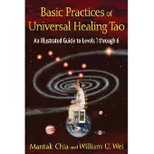 Chia, Mantak Basic Practices of the Universal Healing Tao