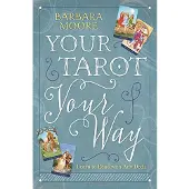 Moore, Barbara Your Tarot Your Way