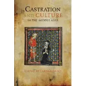 Castration and Culture in the Middle Ages