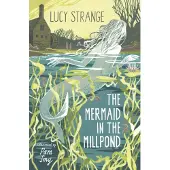 Lucy Strange The Mermaid in the Millpond