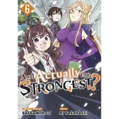 Kodansha Am I Actually the Strongest? 6 (Manga)