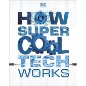 DK How Super Cool Tech Works