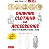 Tuttle Publishing How to Create Manga: Drawing Clothing and Accessories