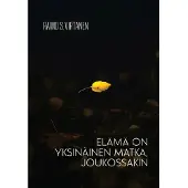 Virtanen, Elämä on yksinäinen matka, joukossakin