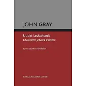 Gray, Uudet Leviathanit - Liberalismin jälkeisiä mietteitä
