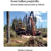 Suhonen, Suomi kulkee puujaloilla - Metsien käytön onnistumisia ja virheitä