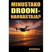 Moilanen, Minustako drooniharrastaja? - Alkeisopas C0-luokan lennokeille