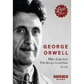 Orwell, Miksi kirjoitan? ja Pohdintoja Gandhista - Esseitä