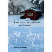 Tolppanen, Savusaunasta maailmalle - Runoja ja aforismeja