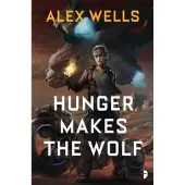 Hunger Makes the Wolf