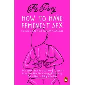 How to Have Feminist Sex