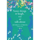 Some things to laugh, cry or talk about