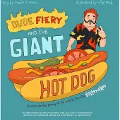 Dude Fiery and the Giant Hot Dog