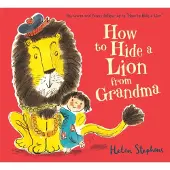Helen Stephens How to Hide a Lion from Grandma
