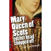 Mary Queen of Scots Got Her Head Chopped Off