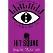 Sophie McKenzie The Medusa Project: Hit Squad