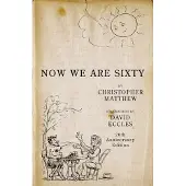 Now We Are Sixty