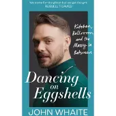 Dancing on Eggshells