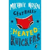 Michael Rosen Centrally Heated Knickers