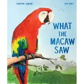 Charlotte Guillain What the Macaw Saw