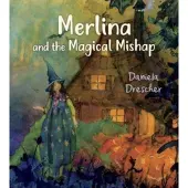 Daniela Drescher Merlina and the Magical Mishap