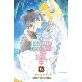 Viz Media, Subs. of Shogakukan Inc Colette Decides to Die, Vol. 6