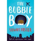 Stewart Foster The Bubble Boy