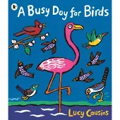 Lucy Cousins A Busy Day for Birds