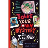 Gareth P. Jones Solve Your Own Mystery: The Time Thief