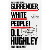 Surrender, White People!