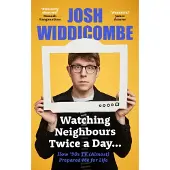 Watching Neighbours Twice a Day...
