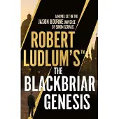 Robert Ludlum's the Blackbriar Genesis