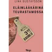 Lina Gustafsson : Eläinlääkärinä teurastamossa
