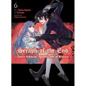 Vertical Seraph of the End: Guren Ichinose: Catastrophe at Sixteen (Manga) 6