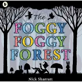 Nick Sharratt The Foggy, Foggy Forest