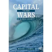 Capital Wars: The Rise of Global Liquidity