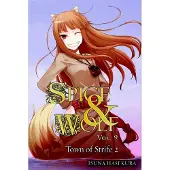 Hasekura, Isuna Spice and Wolf, Vol. 9 (Light Novel): The Town of Strife II Volume 9