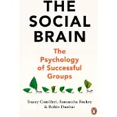 The Social Brain: The Psychology of Successful Groups