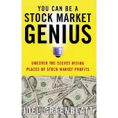 You Can Be a Stock Market Genius: Uncover the Secret Hiding Places of Stock Market Profits