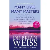 Little, Brown and Company Many Lives, Many Masters: The true story of a prominent psychiatrist, his young patient and the past-life therapy that changed both their lives