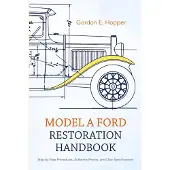Model A Ford Restoration Handbook