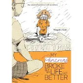 My Pancreas Broke, But My Life Got Better