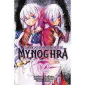 Yen Press Apocalypse Bringer Mynoghra, Vol. 2 (Manga): World Conquest Begins with the Civilization of Ruin Volume 2