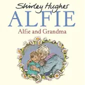 Shirley Hughes Alfie and Grandma
