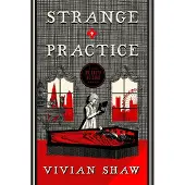 Strange Practice: A Dr. Greta Helsing Novel
