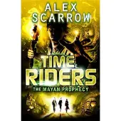 TimeRiders: The Mayan Prophecy (Book 8)