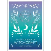 SUMMERSDALE PUBLISHERS The Little Book of Witchcraft: An Introduction to Magick and White Witchcraft