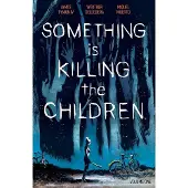 BOKUS Something is Killing the Children Vol. 1