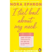 I Feel Bad About My Neck: with a new introduction from Dolly Alderton